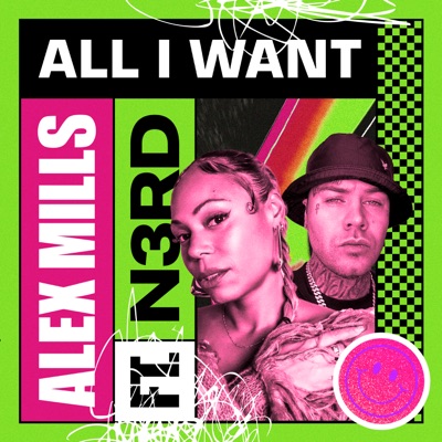 Alex Mills, N3rd - All I Want